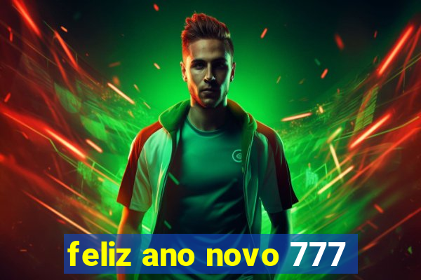 feliz ano novo 777